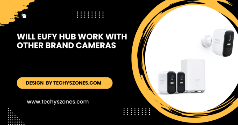 Will Eufy Hub Work With Other Brand Cameras