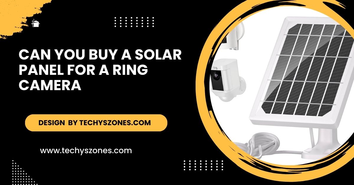 Can You Buy a Solar Panel for a Ring Camera