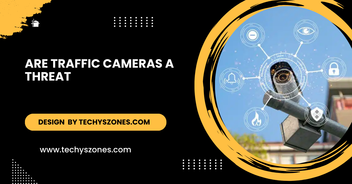 Are Traffic Cameras A Threat