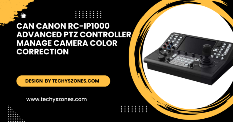 Can Canon Rc-Ip1000 Advanced Ptz Controller Manage Camera Color Correction