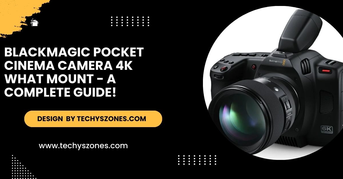 Blackmagic Pocket Cinema Camera 4k What Mount