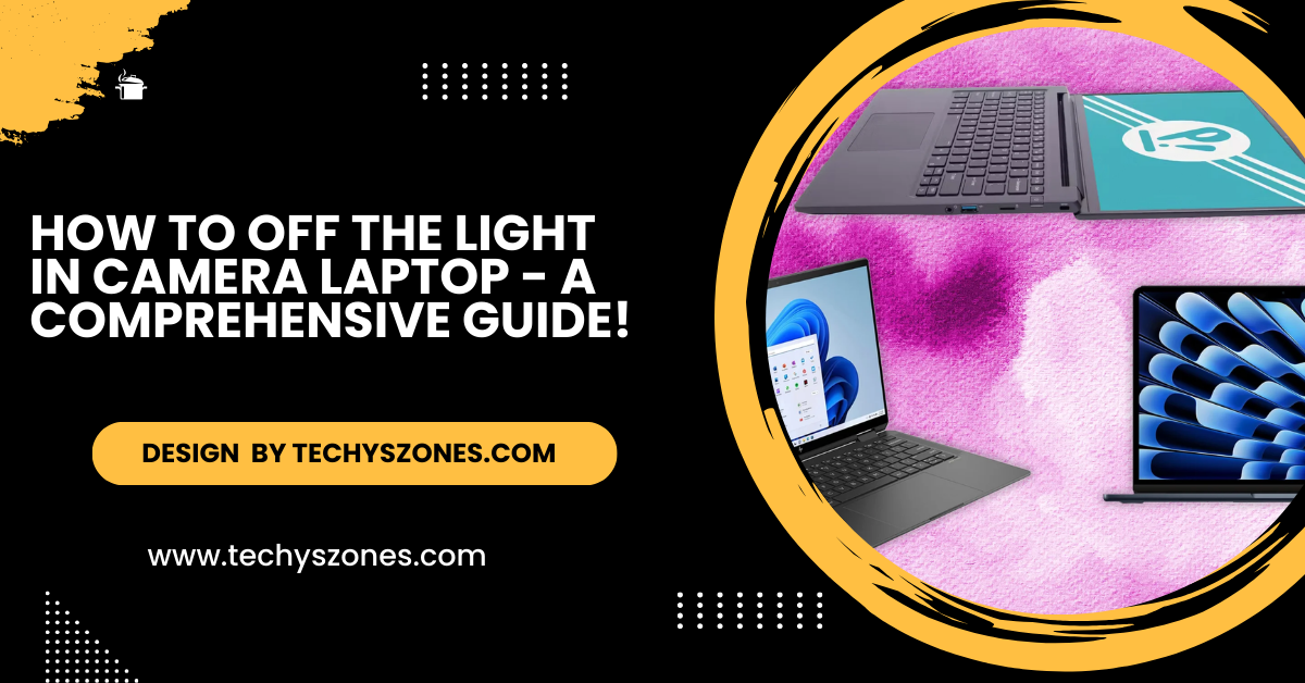 How To Off The Light In Camera Laptop