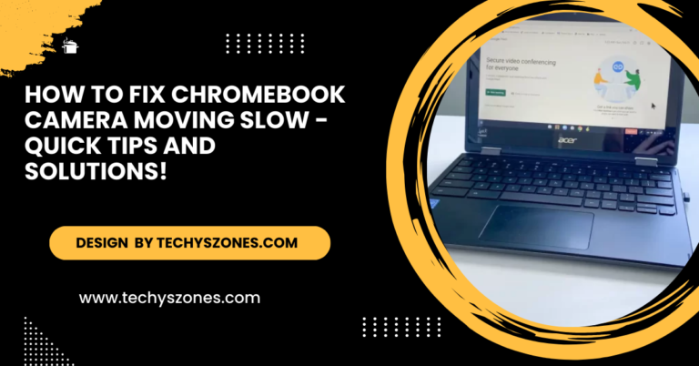 How To Fix Chromebook Camera Moving Slow