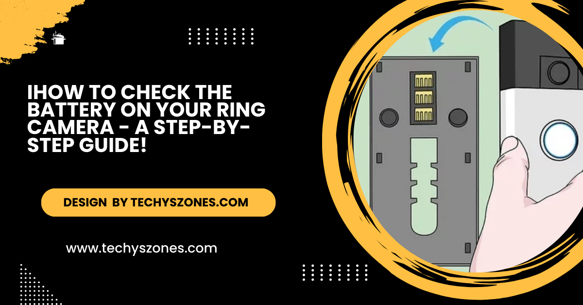 How To Check The Battery On Your Ring Camera